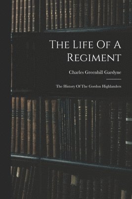 bokomslag The Life Of A Regiment