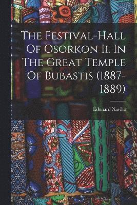 Festival-hall Of Osorkon Ii. In The Great Temple Of Bubastis (1887-1889)
