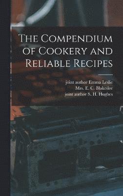 Compendium of Cookery and Reliable Recipes, Inbunden