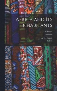 bokomslag Africa and Its Inhabitants; Volume 2