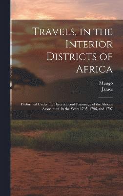 Travels, in the Interior Districts of Africa 1