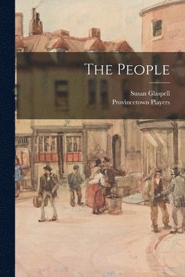 Susan Glaspell, Provincetown Players - People, Häftad