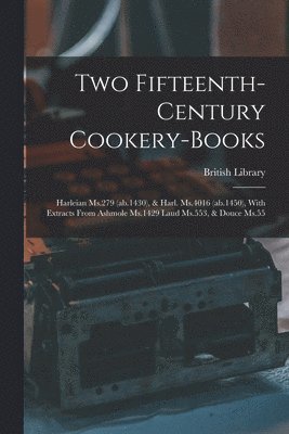 British Library - Two Fifteenth-century Cookery-books, Häftad