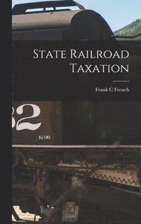 bokomslag State Railroad Taxation
