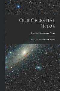 bokomslag Our Celestial Home