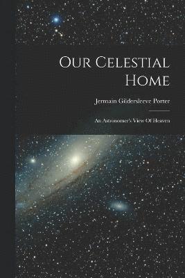 Our Celestial Home 1