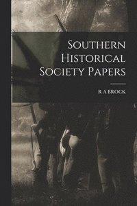 bokomslag Southern Historical Society Papers