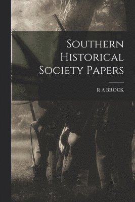 Southern Historical Society Papers 1