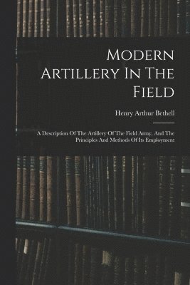 Modern Artillery In The Field