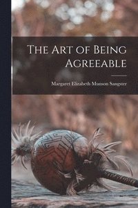 bokomslag The Art of Being Agreeable