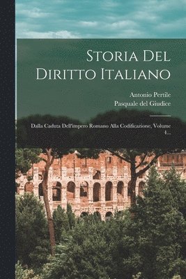 Antonio Pertile, Pasquale Del Giudice - Storia Del Diritto Italiano, Häftad