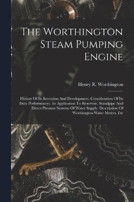 The Worthington Steam Pumping Engine 1