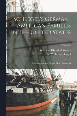 Carl Wilhelm Schlegel - Schlegel's German-american Families In The United States, Häftad