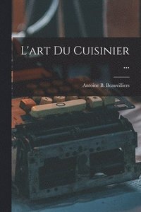 bokomslag L'art Du Cuisinier ...