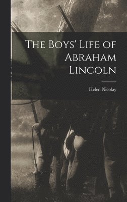 bokomslag The Boys' Life of Abraham Lincoln