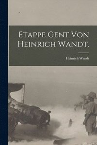 bokomslag Etappe Gent von Heinrich Wandt.