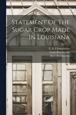 bokomslag Statement Of The Sugar Crop Made In Louisiana