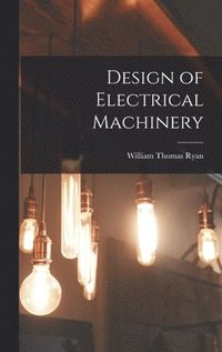 bokomslag Design of Electrical Machinery