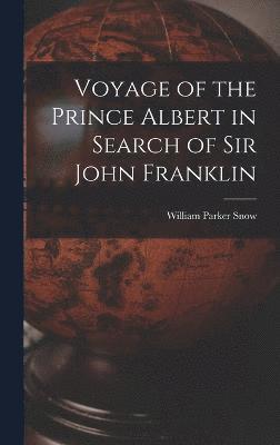 William Parker Snow - Voyage of the Prince Albert in Search of Sir John Franklin, Inbunden