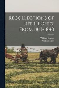 bokomslag Recollections of Life in Ohio, From 1813-1840