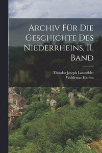 bokomslag Archiv fr die Geschichte des Niederrheins, II. Band