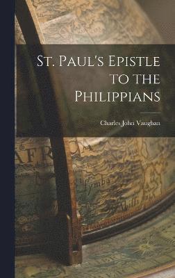 Charles John Vaughan - St. Paul's Epistle to the Philippians, Inbunden