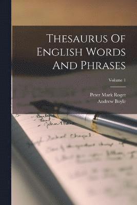 bokomslag Thesaurus Of English Words And Phrases; Volume 1