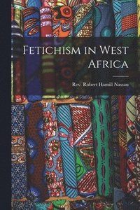 bokomslag Fetichism in West Africa