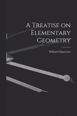 William Chauvenet - Treatise on Elementary Geometry, Häftad