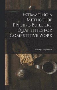 bokomslag Estimating a Method of Pricing Builders' Quantities for Competitive Work