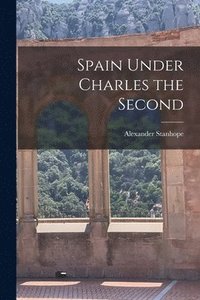 bokomslag Spain Under Charles the Second