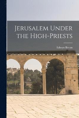 Jerusalem Under the High-Priests 1