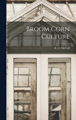 Broom Corn Culture 1