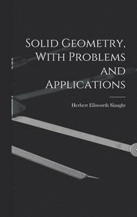 bokomslag Solid Geometry, With Problems and Applications