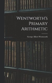 bokomslag Wentworth's Primary Arithmetic