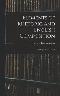 Elements of Rhetoric and English Composition 1
