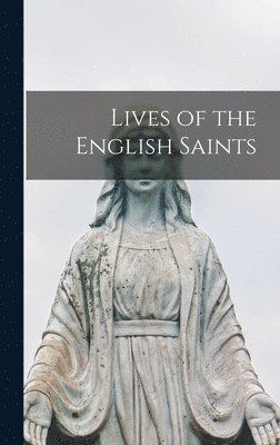 Lives of the English Saints 1