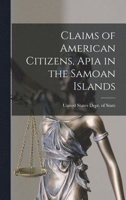 Claims of American Citizens, Apia in the Samoan Islands 1