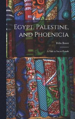 Egypt, Palestine, and Phoenicia 1