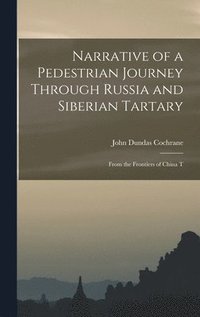 bokomslag Narrative of a Pedestrian Journey Through Russia and Siberian Tartary