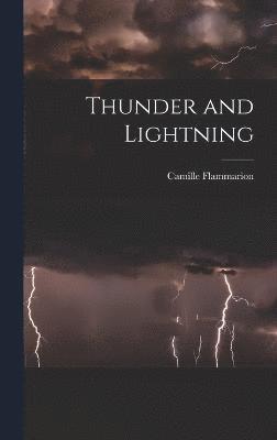 Camille Flammarion - Thunder and Lightning, Inbunden