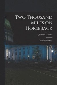 bokomslag Two Thousand Miles on Horseback