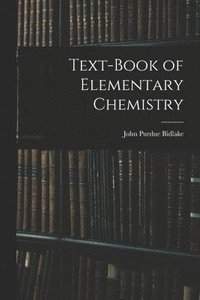 bokomslag Text-book of Elementary Chemistry
