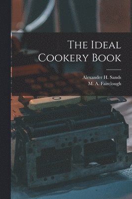 bokomslag The Ideal Cookery Book