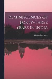 bokomslag Reminiscences of Forty-Three Years in India