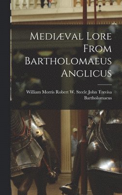 bokomslag Medival Lore From Bartholomaeus Anglicus