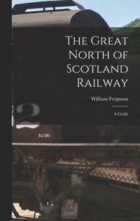 bokomslag The Great North of Scotland Railway