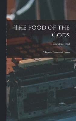 Brandon Head - Food of the Gods, Inbunden