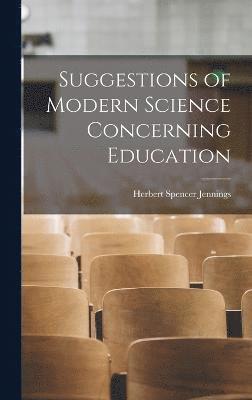 Suggestions of Modern Science Concerning Education 1