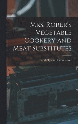 bokomslag Mrs. Rorer's Vegetable Cookery and Meat Substitutes